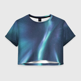 Женская футболка Crop-top 3D с принтом Северное Сияние в Курске, 100% полиэстер | круглая горловина, длина футболки до линии талии, рукава с отворотами | звёздное небо | зелёный | северное небо. | синий | фиолетовый