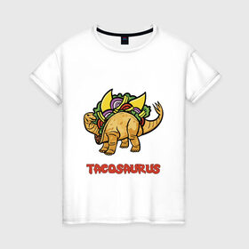 Женская футболка хлопок с принтом Такозавр в Курске, 100% хлопок | прямой крой, круглый вырез горловины, длина до линии бедер, слегка спущенное плечо | динозавр | еда | тако | фастфуд | хипстер