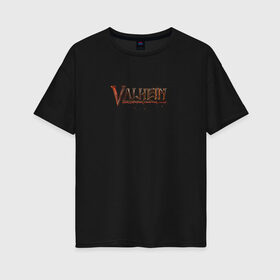 Женская футболка хлопок Oversize с принтом Valheim Валхейм в Курске, 100% хлопок | свободный крой, круглый ворот, спущенный рукав, длина до линии бедер
 | valheim | валхейм | искры | лого