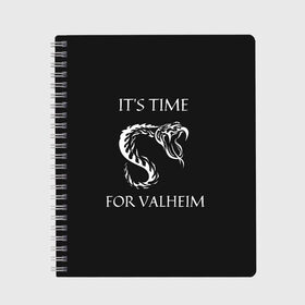 Тетрадь с принтом Its time for Valheim в Курске, 100% бумага | 48 листов, плотность листов — 60 г/м2, плотность картонной обложки — 250 г/м2. Листы скреплены сбоку удобной пружинной спиралью. Уголки страниц и обложки скругленные. Цвет линий — светло-серый
 | Тематика изображения на принте: elder | loki | odin | the | thor | valheim | биврёст | валхейм | вальхейм | викинги | всеотец | дракар | древний | древо | ётун | йотун | локи | мира | один | тор | фенир | хель | черный лес | эйктюр