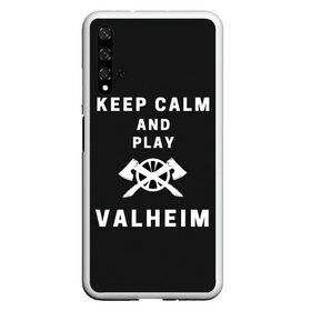 Чехол для Honor 20 с принтом Keep calm and play Valheim в Курске, Силикон | Область печати: задняя сторона чехла, без боковых панелей | elder | loki | odin | the | thor | valheim | биврёст | валхейм | вальхейм | викинги | всеотец | дракар | древний | древо | ётун | йотун | локи | мира | один | тор | фенир | хель | черный лес | эйктюр