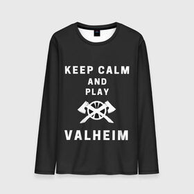 Мужской лонгслив 3D с принтом Keep calm and play Valheim в Курске, 100% полиэстер | длинные рукава, круглый вырез горловины, полуприлегающий силуэт | elder | loki | odin | the | thor | valheim | биврёст | валхейм | вальхейм | викинги | всеотец | дракар | древний | древо | ётун | йотун | локи | мира | один | тор | фенир | хель | черный лес | эйктюр