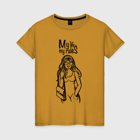 Женская футболка хлопок с принтом My life - my rules в Курске, 100% хлопок | прямой крой, круглый вырез горловины, длина до линии бедер, слегка спущенное плечо | Тематика изображения на принте: бич герлс | дерзкая | стерва