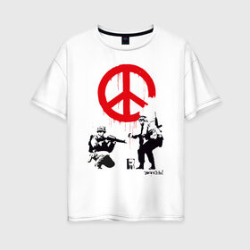 Женская футболка хлопок Oversize с принтом Make peace no war | Banksy в Курске, 100% хлопок | свободный крой, круглый ворот, спущенный рукав, длина до линии бедер
 | art | banksy | street art | арт | бэнкси | граффити | со смыслом | сосмыслом | стритарт