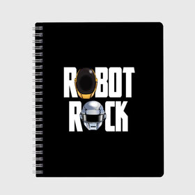 Тетрадь с принтом Robot Rock в Курске, 100% бумага | 48 листов, плотность листов — 60 г/м2, плотность картонной обложки — 250 г/м2. Листы скреплены сбоку удобной пружинной спиралью. Уголки страниц и обложки скругленные. Цвет линий — светло-серый
 | Тематика изображения на принте: cyberpunk | daft | daftpunk | electronic | get | guy | guy manuel | human | lucky | music | punk | robot | rock | thomas | дафт | дафтпанк | киберпанк | музыка | ню диско | панк | робот | рок | техно | томас | электро | электроник рок