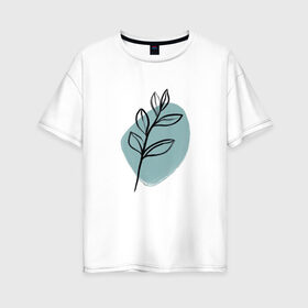 Женская футболка хлопок Oversize с принтом Ботаническая абстракция в Курске, 100% хлопок | свободный крой, круглый ворот, спущенный рукав, длина до линии бедер
 | абстракция | минимализм | растение | растения | современное искусство