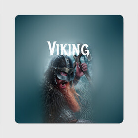 Магнит виниловый Квадрат с принтом Viking в Курске, полимерный материал с магнитным слоем | размер 9*9 см, закругленные углы | drakkar | valhalla | valheim | viking | vikings | валхэйм | вальгала | вальхала | вальхейм | викинг | викинги | драккар