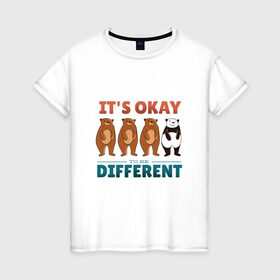 Женская футболка хлопок с принтом Медведи и панда разнообразие в Курске, 100% хлопок | прямой крой, круглый вырез горловины, длина до линии бедер, слегка спущенное плечо | bear | bears | cute | its ok to be different | panda | quote | бунтарь | быть другим | все равны | все равные | все разные | выделяйся | медведики | медвежата | милота | мишки | не будь как все | панда | разные | смешная панда