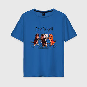 Женская футболка хлопок Oversize с принтом Calling the Devil в Курске, 100% хлопок | свободный крой, круглый ворот, спущенный рукав, длина до линии бедер
 | devil | love | pentagram | дьявол | котята | люцифер | пентаграмма | призыв