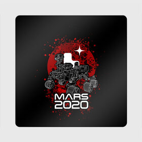 Магнит виниловый Квадрат с принтом МАРС 2020, Perseverance в Курске, полимерный материал с магнитным слоем | размер 9*9 см, закругленные углы | mars 2020 | nasa | perseverance | космос | марс | марс 2020 | марсоход | персеверенс