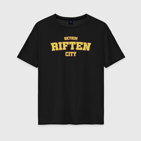 Женская футболка хлопок Oversize с принтом SKYRIM - RIFTEN CITY в Курске, 100% хлопок | свободный крой, круглый ворот, спущенный рукав, длина до линии бедер
 | riften | skyrim | tes | varsity | видеоигры | рифтен | скайрим