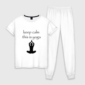 Женская пижама хлопок с принтом Keep calm this is yoga в Курске, 100% хлопок | брюки и футболка прямого кроя, без карманов, на брюках мягкая резинка на поясе и по низу штанин | keep calm | this is yoga | асаны | гимнастика | для тренера по йоге | зоровье | йога | пилатес | позы | спокойствие | спорт