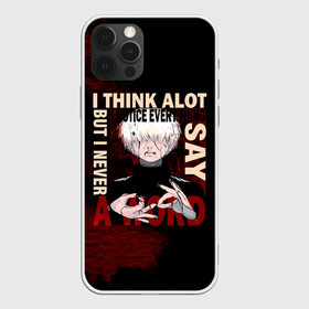 Чехол для iPhone 12 Pro Max с принтом I Think A Lot I Notice Everything But I Never Say A Word в Курске, Силикон |  | anime | kaneki ken | tokyo ghoul | tokyo ghoul: re | аниме | анимэ | гули | джузо сузуя | канеки кен | кузен йошимура | наки | нишики нишио | ре | ренджи йомо | ризе камиширо | токийский гуль | тоука киришима | ута