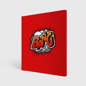Холст квадратный с принтом BANG в Курске, 100% ПВХ |  | bang | comic | graffiti | lettering | logo | nice | sticker | text | банг | бах | бум | бэнг | взрыв | граффити | комикс | лого | надпись | наклейка | стикер | текст