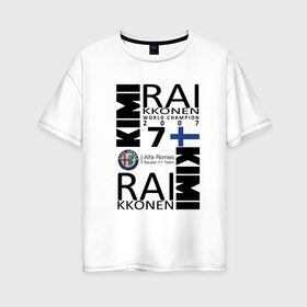 Женская футболка хлопок Oversize с принтом Kimi Raikkonen в Курске, 100% хлопок | свободный крой, круглый ворот, спущенный рукав, длина до линии бедер
 | f1 | kimi raikkonen | кими | райкконен | формула 1