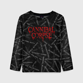 Детский лонгслив 3D с принтом Cannibal Corpse | Songs (Z) в Курске, 100% полиэстер | длинные рукава, круглый вырез горловины, полуприлегающий силуэт
 | Тематика изображения на принте: cannibal | cannibal corpse | corpse | death metal | deathgrind | алекс уэбстер | брутальный дэт метал | дэт метал | дэтграйнд | пол мазуркевич | роб барретт | труп каннибала