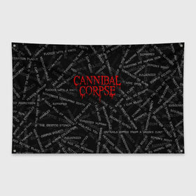 Флаг-баннер с принтом Cannibal Corpse | Songs (Z) в Курске, 100% полиэстер | размер 67 х 109 см, плотность ткани — 95 г/м2; по краям флага есть четыре люверса для крепления | cannibal | cannibal corpse | corpse | death metal | deathgrind | алекс уэбстер | брутальный дэт метал | дэт метал | дэтграйнд | пол мазуркевич | роб барретт | труп каннибала