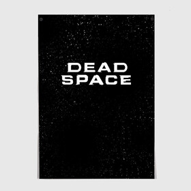 Постер с принтом DEAD SPACE | МЁРТВЫЙ КОСМОС в Курске, 100% бумага
 | бумага, плотность 150 мг. Матовая, но за счет высокого коэффициента гладкости имеет небольшой блеск и дает на свету блики, но в отличии от глянцевой бумаги не покрыта лаком | dead | ishimura | obelisk | space | virus | айзек | вирус | зомби | игра | ишимура | кларк | космос | костюм | мёртвый | мёртвый космос | монстр | обелиск