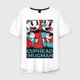 Мужская футболка хлопок Oversize с принтом Cuphead and Mugman в Курске, 100% хлопок | свободный крой, круглый ворот, “спинка” длиннее передней части | cuphead | game | mugman | арт | голова | игра | капхед | постер | чашка