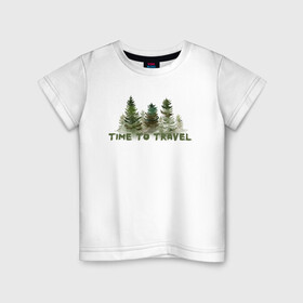 Детская футболка хлопок с принтом Время путешествовать в Курске, 100% хлопок | круглый вырез горловины, полуприлегающий силуэт, длина до линии бедер | время путешествовать | дерево | елка | лес | приключение | путешествие
