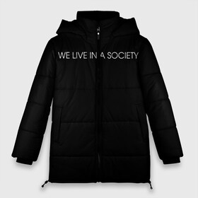 Женская зимняя куртка Oversize с принтом WE LIVE IN A SOCIETY в Курске, верх — 100% полиэстер; подкладка — 100% полиэстер; утеплитель — 100% полиэстер | длина ниже бедра, силуэт Оверсайз. Есть воротник-стойка, отстегивающийся капюшон и ветрозащитная планка. 

Боковые карманы с листочкой на кнопках и внутренний карман на молнии | jared leto | meme | social club | we live in a society | джаред лето | мем | мы живем в обществе | надпись | смешно | социальный клуб