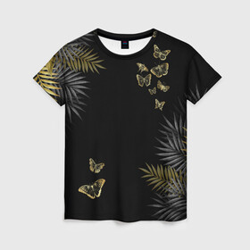 Женская футболка 3D с принтом ЗОЛОТЫЕ БАБОЧКИ И ПАПОРОТНИК в Курске, 100% полиэфир ( синтетическое хлопкоподобное полотно) | прямой крой, круглый вырез горловины, длина до линии бедер | бабочки | золото | золотые | золотые бабочки | каникулы | лето | мухи | насекомые | отдых | папоротник | светлячки | юг