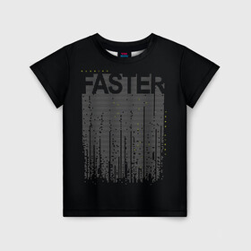 Детская футболка 3D с принтом Faster Быстрый в Курске, 100% гипоаллергенный полиэфир | прямой крой, круглый вырез горловины, длина до линии бедер, чуть спущенное плечо, ткань немного тянется | fast | faster | бег | бегун | быстрый | спорт | спортивный | текст