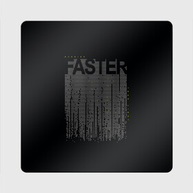 Магнит виниловый Квадрат с принтом Faster Быстрый в Курске, полимерный материал с магнитным слоем | размер 9*9 см, закругленные углы | Тематика изображения на принте: fast | faster | бег | бегун | быстрый | спорт | спортивный | текст