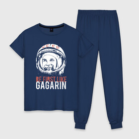 Женская пижама хлопок с принтом Быть первым как Юрий Гагарин. в Курске, 100% хлопок | брюки и футболка прямого кроя, без карманов, на брюках мягкая резинка на поясе и по низу штанин | астронавт | восток1 | гагарин | земля | космонавт | космос | планеты | юрий
