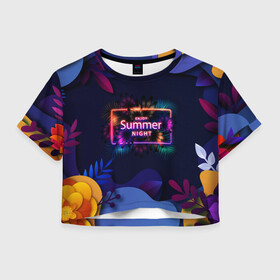 Женская футболка Crop-top 3D с принтом Летняя тропическая ночь в Курске, 100% полиэстер | круглая горловина, длина футболки до линии талии, рукава с отворотами | лето | листья | ночь | пальма | папоротник | тропики