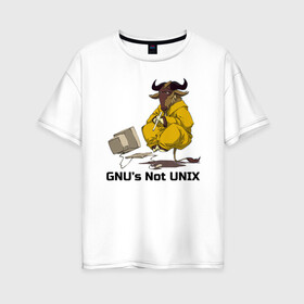 Женская футболка хлопок Oversize с принтом GNU’s Not UNIX в Курске, 100% хлопок | свободный крой, круглый ворот, спущенный рукав, длина до линии бедер
 | gnu | linux | not unix | programming | гну | линукс | программист | сисадмин | системный администратор