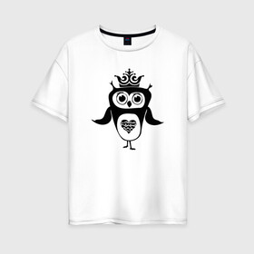 Женская футболка хлопок Oversize с принтом Сова-принцесса в Курске, 100% хлопок | свободный крой, круглый ворот, спущенный рукав, длина до линии бедер
 | owl | owls | сова | совушка | совы | филин | фраза | юмор