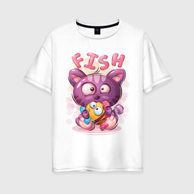 Женская футболка хлопок Oversize с принтом Котёнок милашка с рыбкой в Курске, 100% хлопок | свободный крой, круглый ворот, спущенный рукав, длина до линии бедер
 | игрушка | кот | малышка | милашка | мультяшка | рыба