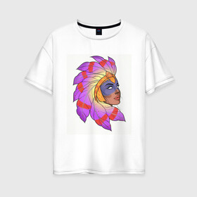 Женская футболка хлопок Oversize с принтом Дочь вождя в Курске, 100% хлопок | свободный крой, круглый ворот, спущенный рукав, длина до линии бедер
 | вождь | девушка | индейцы | красивая | перья | цветная