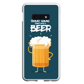 Чехол для Samsung S10E с принтом Great Ideas start with a BEER в Курске, Силикон | Область печати: задняя сторона чехла, без боковых панелей | beer | ideas | идеи | минимализм