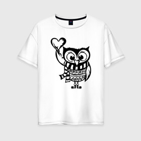 Женская футболка хлопок Oversize с принтом Совенок с сердцем в Курске, 100% хлопок | свободный крой, круглый ворот, спущенный рукав, длина до линии бедер
 | owl | owls | сова | совушка | совы | филин | фраза | юмор