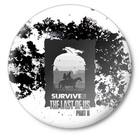 Значок с принтом The Last of US SURVIVE в Курске,  металл | круглая форма, металлическая застежка в виде булавки | ellie | game | joel | naughty dog | part 2 | the last of us | zombie | джоэл | зомби | одни из нас | элли