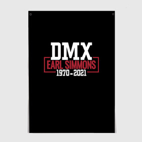 Постер с принтом Earl Simmons 1970-2021 (DMX) в Курске, 100% бумага
 | бумага, плотность 150 мг. Матовая, но за счет высокого коэффициента гладкости имеет небольшой блеск и дает на свету блики, но в отличии от глянцевой бумаги не покрыта лаком | Тематика изображения на принте: 1970 | 2021 | 50 | cent | coast | cube | dmx | earl | east | gangsta | hardcore | hip | hop | ice | in | legend | music | pace | rap | requiescat | rip | simmons | гангстер | легенда | музыка | рип | рэп | рэпер | симмонс | хип | хоп | эрл