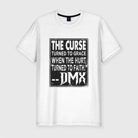 Мужская футболка хлопок Slim с принтом DMX - The Curse в Курске, 92% хлопок, 8% лайкра | приталенный силуэт, круглый вырез ворота, длина до линии бедра, короткий рукав | dmx | dog | earl simmons | hip hop | music | new york | rap | rapper | rip | ruff ryders | диэмикс | музыка | нью йорк | пёс | рэп | рэпер | хипхоп | эрл симмонс