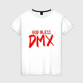 Женская футболка хлопок с принтом God Bless DMX в Курске, 100% хлопок | прямой крой, круглый вырез горловины, длина до линии бедер, слегка спущенное плечо | dmx | dog | earl simmons | hip hop | music | new york | rap | rapper | rip | ruff ryders | диэмикс | музыка | нью йорк | пёс | рэп | рэпер | хипхоп | эрл симмонс
