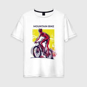 Женская футболка хлопок Oversize с принтом Mountain Bike велосипедист в Курске, 100% хлопок | свободный крой, круглый ворот, спущенный рукав, длина до линии бедер
 | bicycle sport | bmx | country | cross | extreme | flatland | track | байк | велокросс | велосипедный спорт | горный велосипед | кросс | кросс кантри | трайк | трек | триал | флэтлэнд | фрирайд | шоссейные велоспорт
