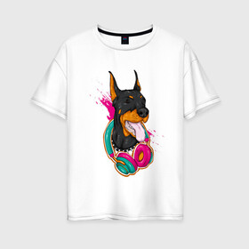 Женская футболка хлопок Oversize с принтом Доберман меломан в Курске, 100% хлопок | свободный крой, круглый ворот, спущенный рукав, длина до линии бедер
 | доберман | животное | меломан | музыка | наушники | собака | хипстер
