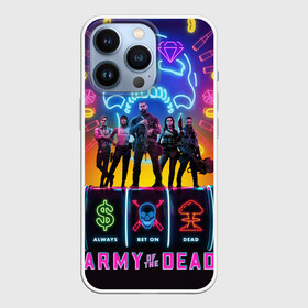 Чехол для iPhone 13 Pro с принтом Армия мертвецов Зака Снайдера в Курске,  |  | army of the dead | money | neon | netflix | star | walking dead | zombie | актер | алмазы | армия мертвецов | деньги | доллары | дракс | дэйв батиста | звезда | зомби | казино | кости | кровь | лас вегас | монеты | неон | нетфликс