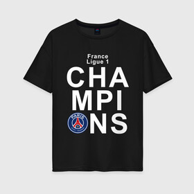 Женская футболка хлопок Oversize с принтом PSG CHAMPIONS в Курске, 100% хлопок | свободный крой, круглый ворот, спущенный рукав, длина до линии бедер
 | champions | football | paris | paris saint germain | psg | soccer | uefa | world cup | лига чемпионов | пари сен жермен | псж | форма | формы | футбол