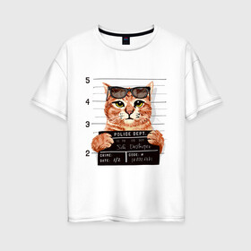 Женская футболка хлопок Oversize с принтом РУТОЙ КОТ В ОЧКАХ ЗАКЛЮЧЕННЫЙ в Курске, 100% хлопок | свободный крой, круглый ворот, спущенный рукав, длина до линии бедер
 | cat | cats | cool | cute | funny | kitten | kitty | meow | pet | prisoner | в очках | заключенный | кот | котик | коты | кошка | кошки | милый
