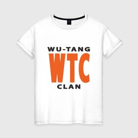 Женская футболка хлопок с принтом Wu-Tang (WTC) в Курске, 100% хлопок | прямой крой, круглый вырез горловины, длина до линии бедер, слегка спущенное плечо | black | hiphop | method man | music | new york | nyc | odb | old school | rap | rza | wu tang clan | wutang | ву тэнг | граффити | микрофон | музыка | нью йорк | рэп | рэпер | хипхоп