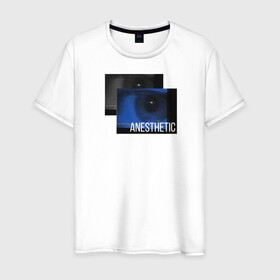 Мужская футболка хлопок с принтом Anesthetic в Курске, 100% хлопок | прямой крой, круглый вырез горловины, длина до линии бедер, слегка спущенное плечо. | anesthetic | eye | eyes | анестезия | глаз | глаза