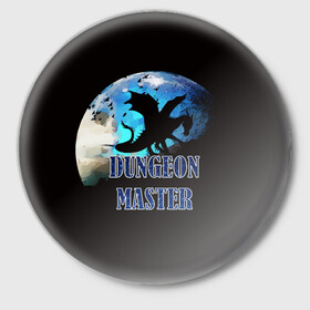 Значок с принтом Dungeon Master в Курске,  металл | круглая форма, металлическая застежка в виде булавки | d20 | dd | dnd | dungeon master | dungeons and dragons | мастер подземелий