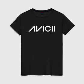 Женская футболка хлопок с принтом AVICII в Курске, 100% хлопок | прямой крой, круглый вырез горловины, длина до линии бедер, слегка спущенное плечо | avicii | dance | dj | electronic | house | music | progressive | авичи | берг | диджей | музыка | тим | том | хангс