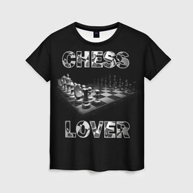 Женская футболка 3D с принтом Chess Lover | Любитель шахмат в Курске, 100% полиэфир ( синтетическое хлопкоподобное полотно) | прямой крой, круглый вырез горловины, длина до линии бедер | chess lover | любитель шахмат | шах и мат | шахматные фигуры | шахматы